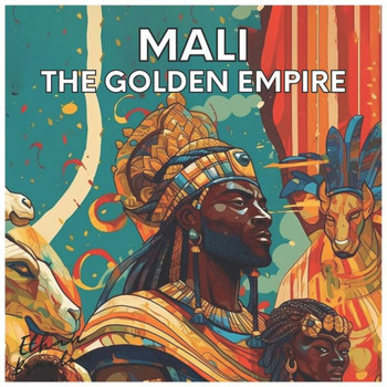 Mali: the Golden Empire