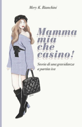 Mamma mia che casino!: Storia di una gravidanza a partita iva