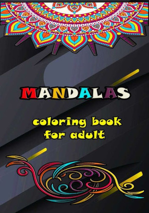 MANDALA coloring book for adult: Relaxing Patterns for adults -Stress Relievin designs animals, Mandalas and Flowers, coloring book for Adults