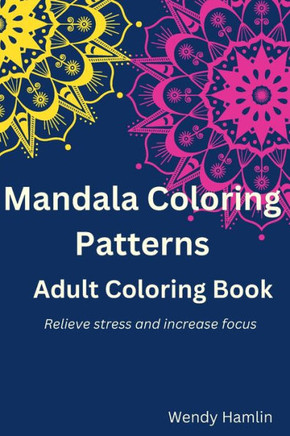 Mandala Coloring Patterns: Adult Coloring Book
