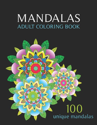 Mandalas Adult Coloring Book: Art Therapy, for relaxation and express your creative side