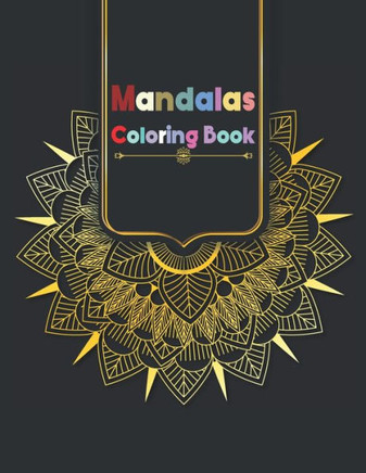 Mandalas Coloring Book: Coloring Mandala, Awesome Cute Magical Colorful Mandala Coloring Book for Mandala Lover, Coloring and Activity Book Fo