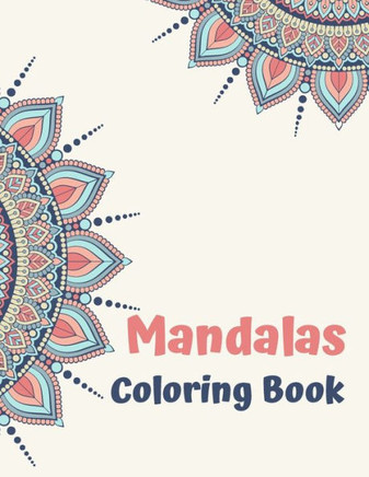 Mandalas Coloring Book: Cool Mandalas Coloring Book, Brain Storming Coloring Book, Coloring Mandala, Awesome Cute Magical Colorful Mandala Col
