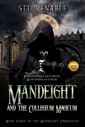 Mandeight and the Collegium Magicum: Book Three of the Mandeight Chronicles