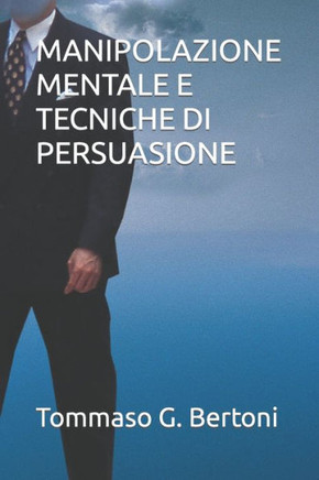 Manipolazione Mentale E Tecniche Di Persuasione