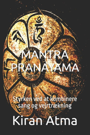 Mantra Pranayama: Styrken ved at kombinere sang og vejrtrækning