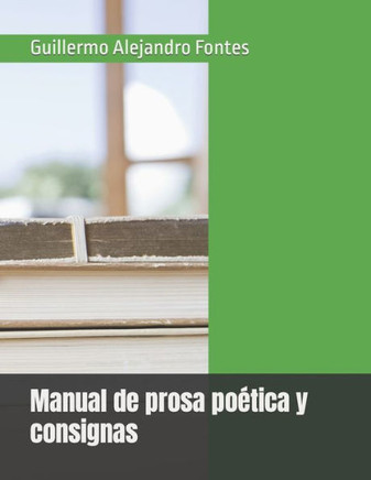 Manual de prosa poética y consignas