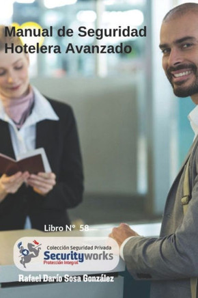 Manual de Seguridad Hotelera Avanzado: : La Seguridad de sus Huéspedes es Prioritaria