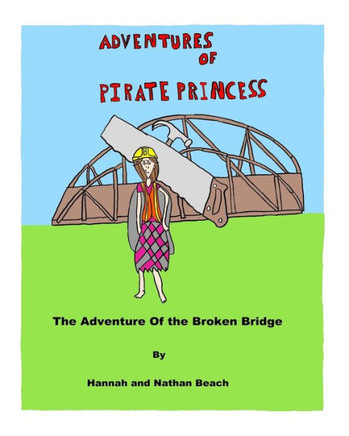 Adventures Of Pirate Princess: The Adventure Of The Broken Bridge
