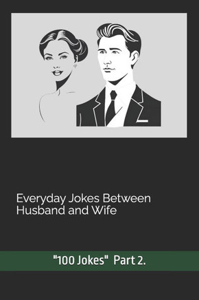 Marital Mischief: Everyday Jokes Between Husband and Wife