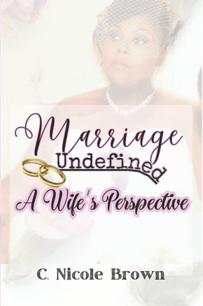 Marriage Undefined: A Wife's Perspective