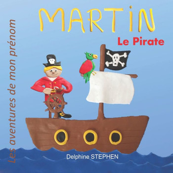 Martin le Pirate: Les aventures de mon prénom