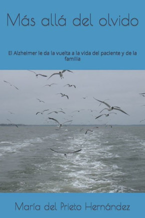 Más allá del olvido: El Alzheimer le da la vuelta a la vida del paciente y de la familia