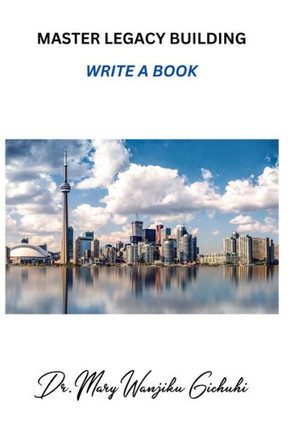 Master Legacy Building: Write a Book
