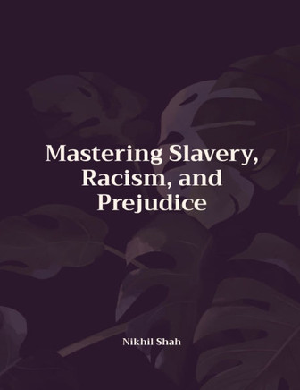 Mastering Slavery, Racism, and Prejudice