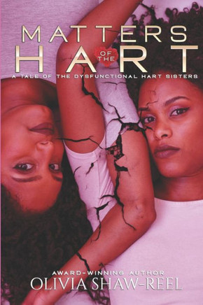 Matters of the Hart: A Tale of the Dysfunctional Hart Sisters