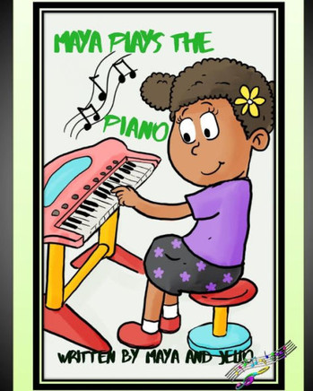 Maya Plays The Piano: The Second in the series of Maya's Adventures