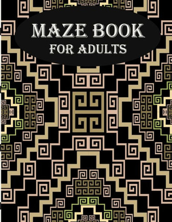 Maze Book For Adults: stress relief and mind relaxation maze book for adults
