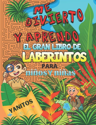 Me Divierto y Aprendo: Gran libro de laberintos para niños y niñas