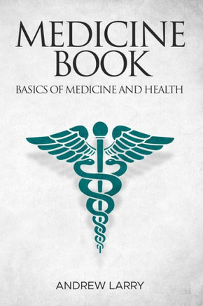 Medicine book: Basics of medicine and health