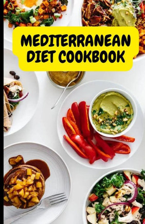 Mediterranean Diet Cookbook: Delicious and Healthy Recipes for a Balanced Lifestyle