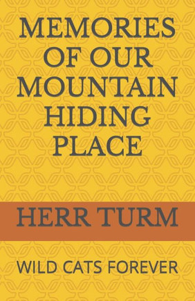 Memories of Our Mountain Hiding Place: Wild Cats Forever