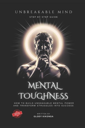 Mental Toughness: Unbreakable Mind