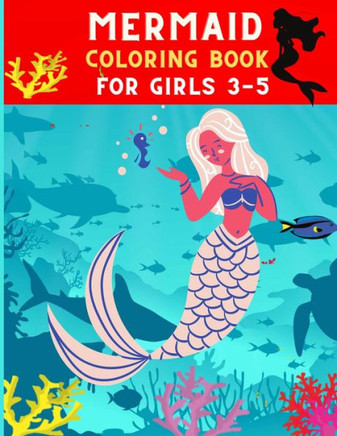 Mermaid coloring book for girls 3-5: Funny relaxation mermaid coloring book for girls: Great gift for mermaid lovers