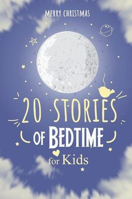 Merry Christmas; 20 Stories of Bedtime for Kids: Fun Stories Books to read for children ages 4 - 11