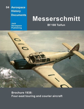 Messerschmitt Bf 108 Taifun: Brochure 1938: Four-seat touring and courier aircraft