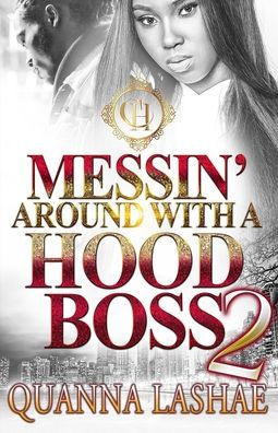 Messin' Around With A Hood Boss 2: An Urban Romance