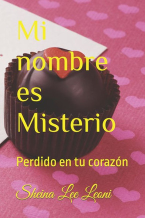Mi nombre es Misterio: Perdido en tu corazón