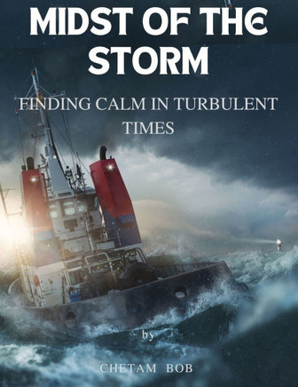 Midst of the Torm: Finding Calm in Turbulent Times