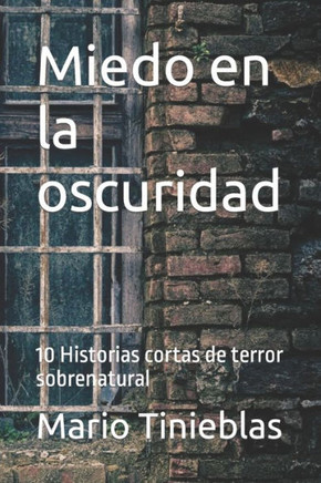 Miedo en la oscuridad: 10 Historias cortas de terror sobrenatural