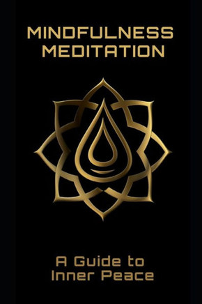 Mindfulness Meditation: A Guide to Inner Peace