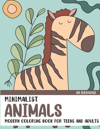 Minimalist Animals: Modern Coloring Book for Teens and Adults