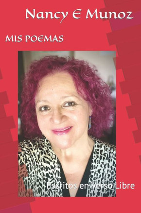 MIS Poemas: Escritos en Verso Libre