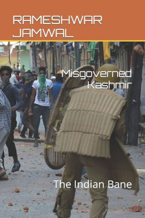 Misgoverned Kashmir: The Indian Bane