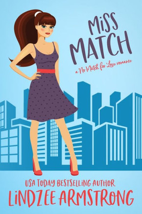 Miss Match: a best friends to lovers second chance romance