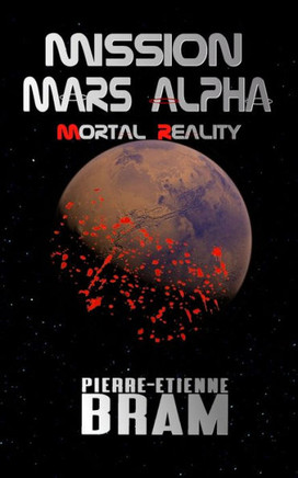 Mission Mars Alpha: Mortal Reality