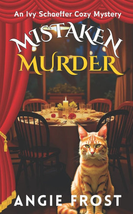 Mistaken Murder: A Completely Unputdownable Page Turning and Addictive Cozy Mystery (An Ivy Schaeffer Cozy Mystery)