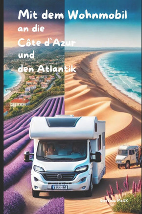 Mit dem Wohnmobil an die Côte d` Azur und den Atlantik