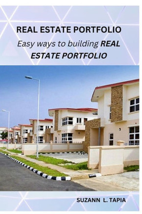 Modern Real Estate Portfolio: Easy ways to building real estate portfolio