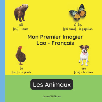 Mon Premier Imagier Lao-Français, Les Animaux: Apprendre le Lao pour Enfants et Débutants - Livre Bilingue Illustré en Lao avec Traductions Françaises