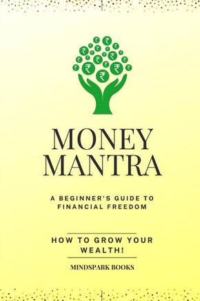 Money Mantra: How to Grow your Wealth