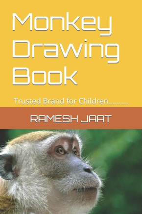 Monkey Drawing Book: Trusted Brand for Children..........