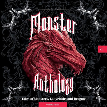 Monster Anthology V.1: Tales of Monsters, Labyrinths and Dragons
