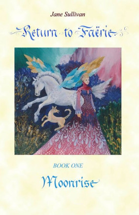 Moonrise: Book One in the trilogy ""Return to Faërie""