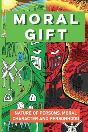 Moral Gift: Nature Of Persons, Moral Character And Personhood: Reflection About Moral Agent