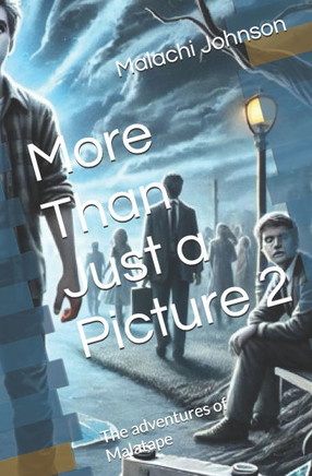 More Than Just a Picture 2: The adventures of Malatape